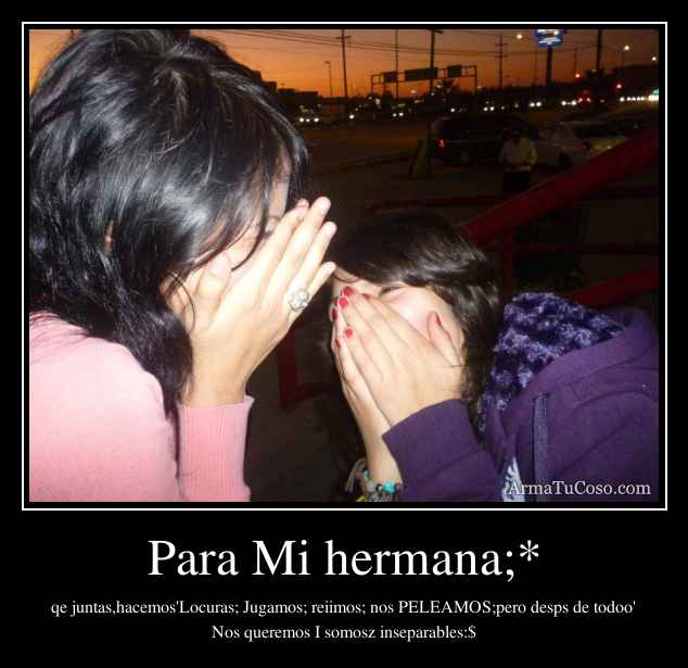 Para Mi hermana;*