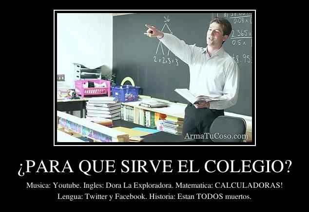 ¿PARA QUE SIRVE EL COLEGIO?