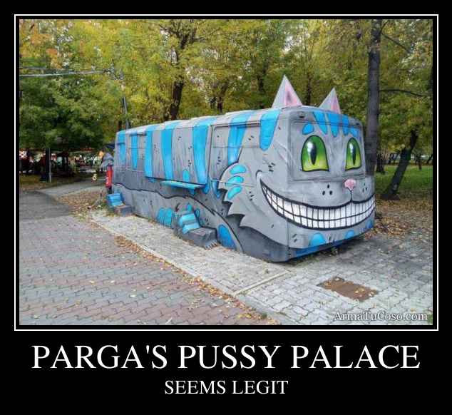 PARGA'S PUSSY PALACE