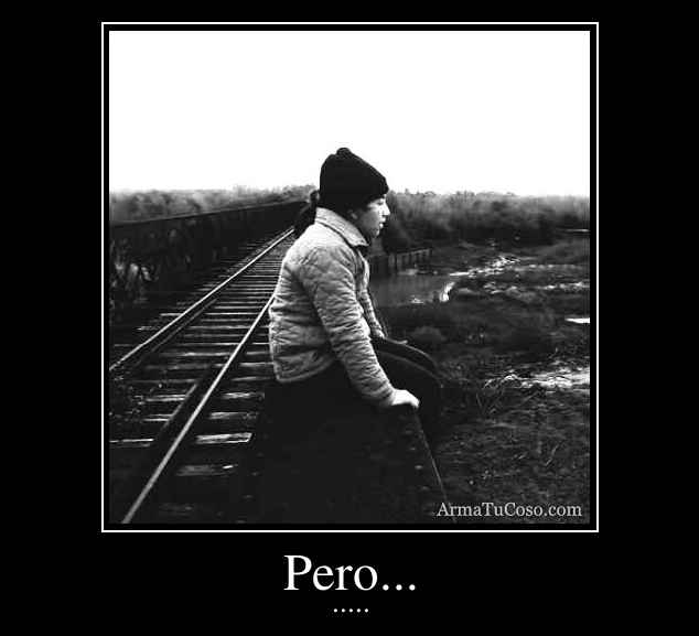 Pero...