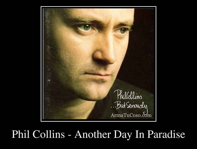 Phil Collins - Another Day In Paradise