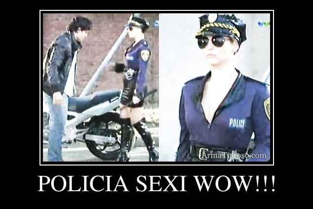 POLICIA SEXI WOW!!!