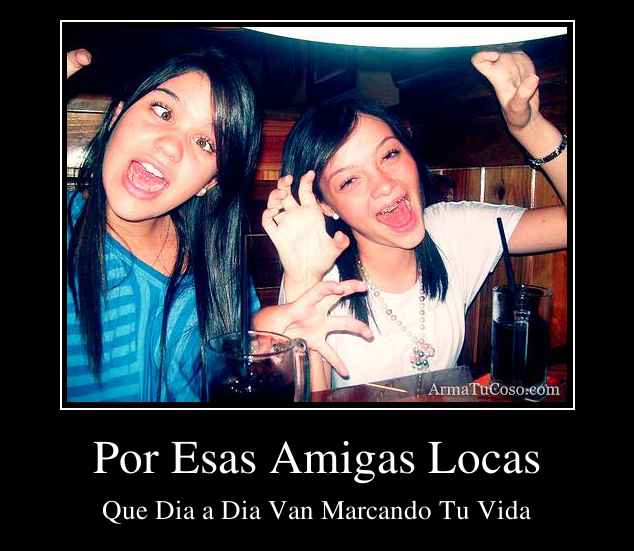 Por Esas Amigas Locas