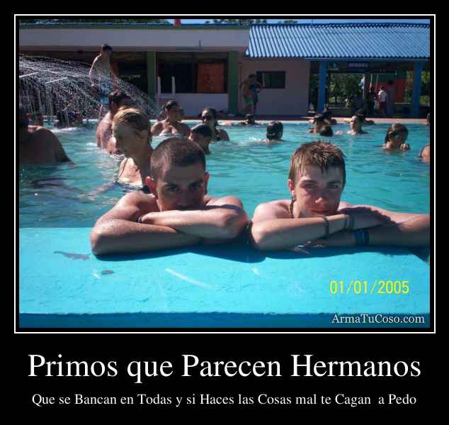 Primos que Parecen Hermanos