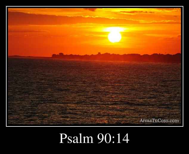 Psalm 90:14