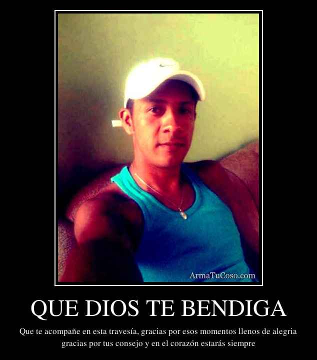 QUE DIOS TE BENDIGA