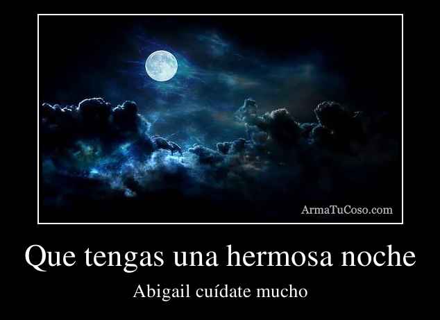 Que tengas una hermosa noche