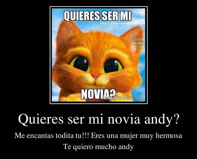 Quieres Ser Mi Novia Andy | quieres ser mi novia andy Quieres Ser Mi Novia Andy | quieres ser mi novia andy