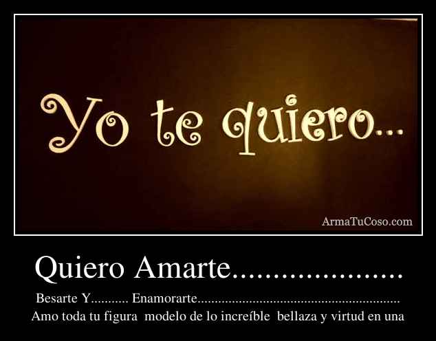 Quiero Amarte.....................