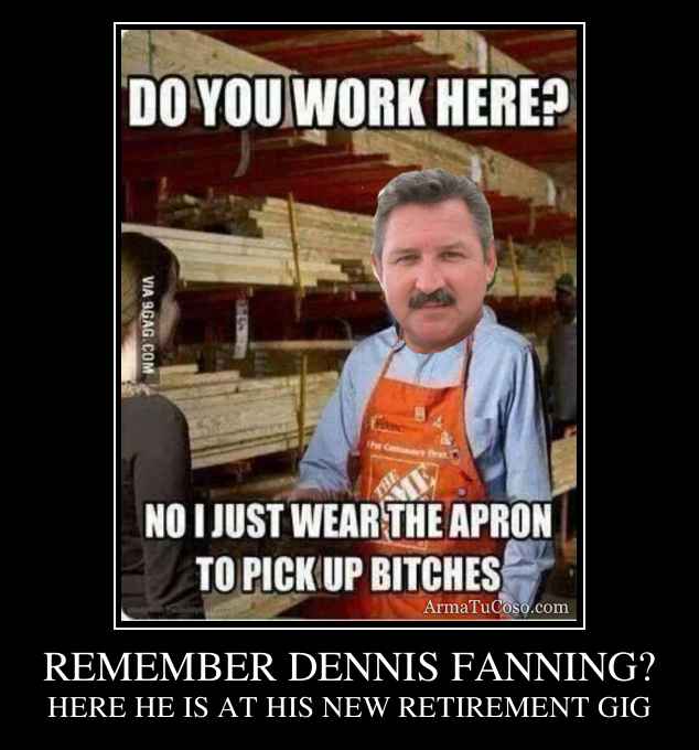 REMEMBER DENNIS FANNING?