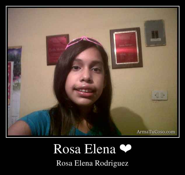 Rosa Elena ❤