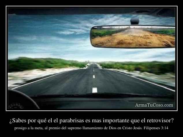 ¿Sabes por qué el el parabrisas es mas importante que el retrovisor?