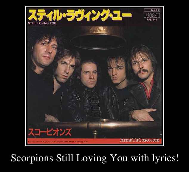 Scorpions Still Loving You with lyrics!