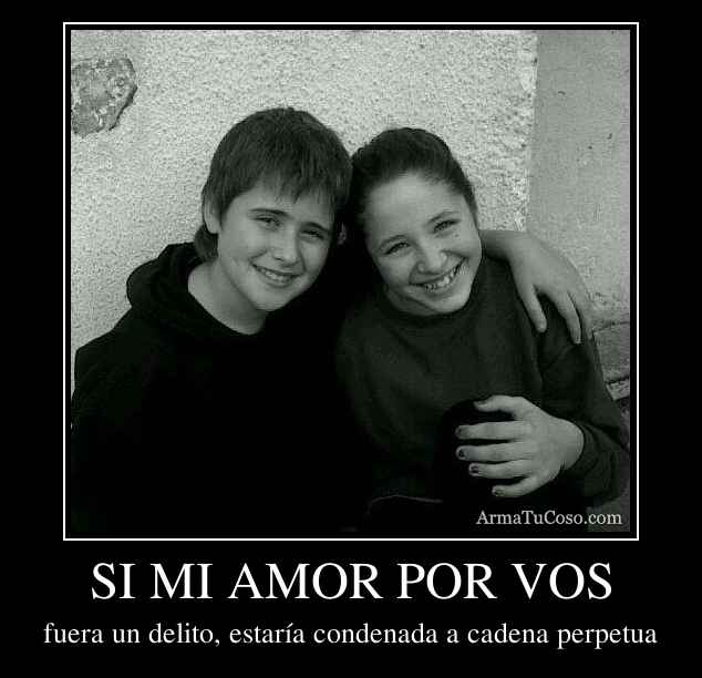 SI MI AMOR POR VOS