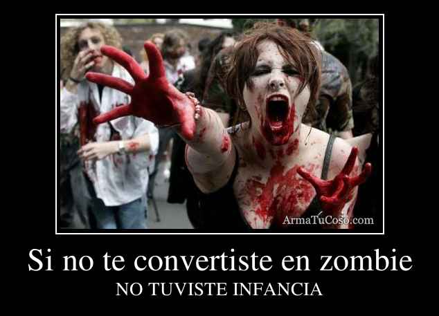 Si no te convertiste en zombie