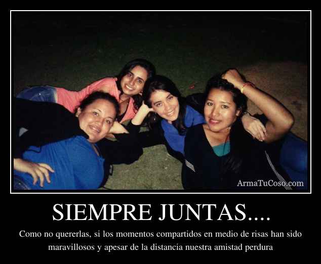 SIEMPRE JUNTAS....