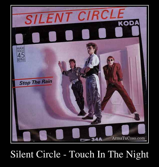 Silent Circle - Touch In The Night