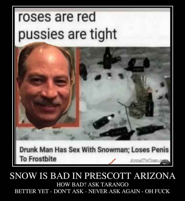 SNOW IS BAD IN PRESCOTT ARIZONA