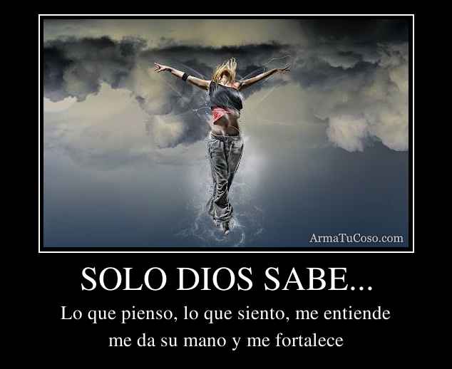 SOLO DIOS SABE...