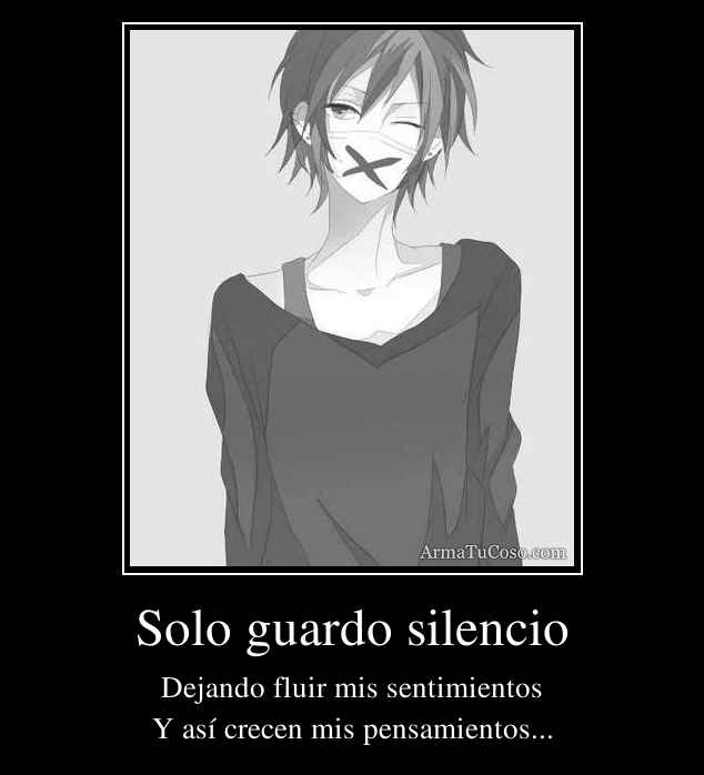 Solo guardo silencio