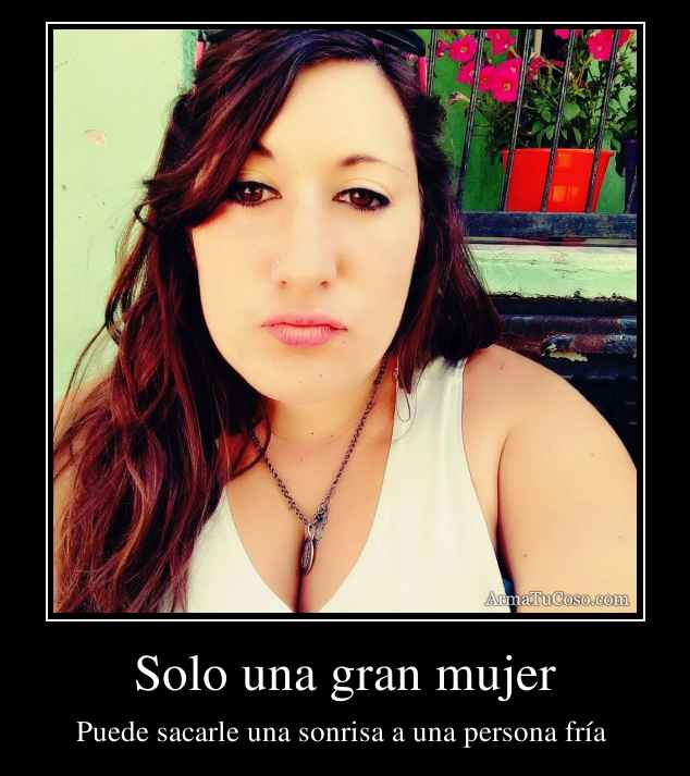Solo una gran mujer
