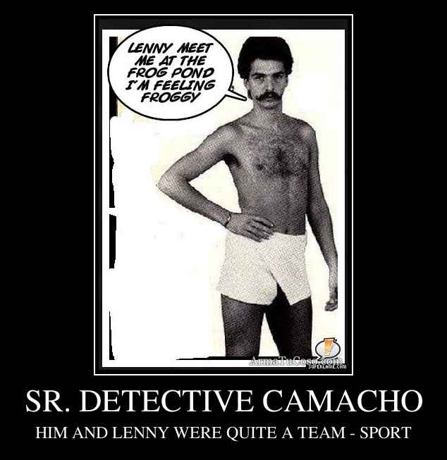 SR. DETECTIVE CAMACHO