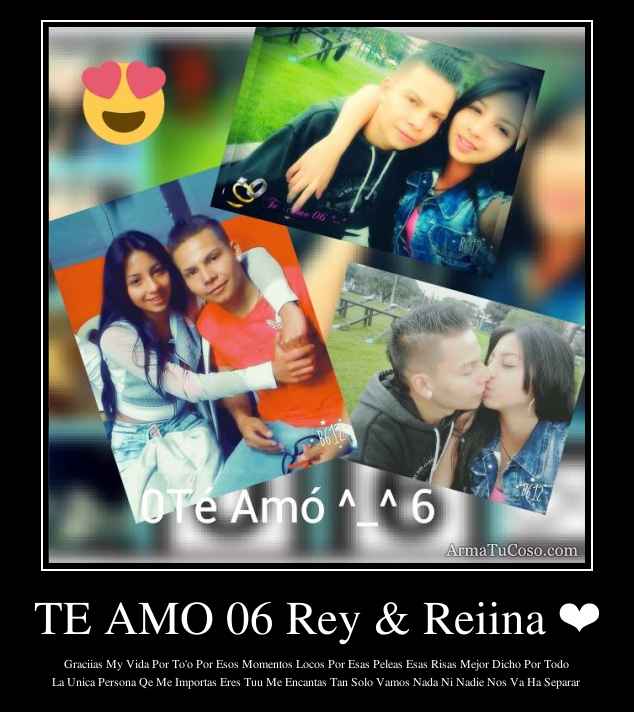 TE AMO 06 Rey & Reiina ❤