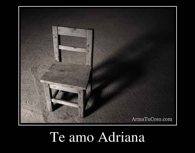 Te amo Adriana