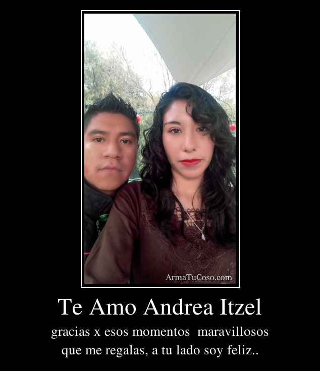 Te Amo Andrea Itzel