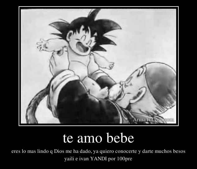 te amo bebe