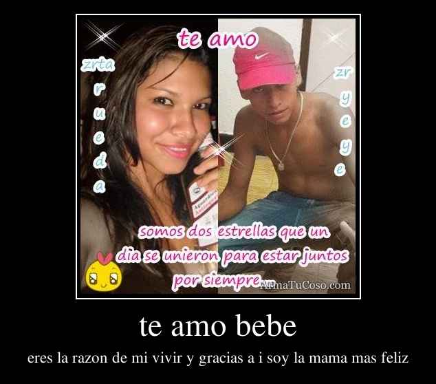 te amo bebe