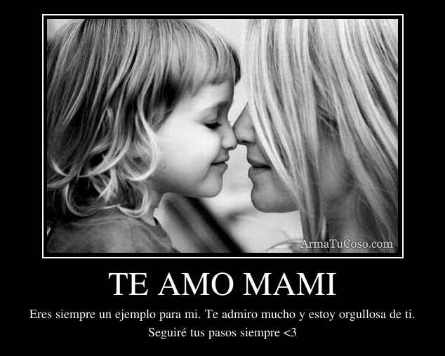 TE AMO MAMI