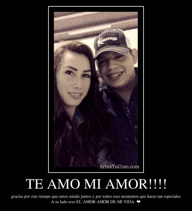 TE AMO MI AMOR!!!!