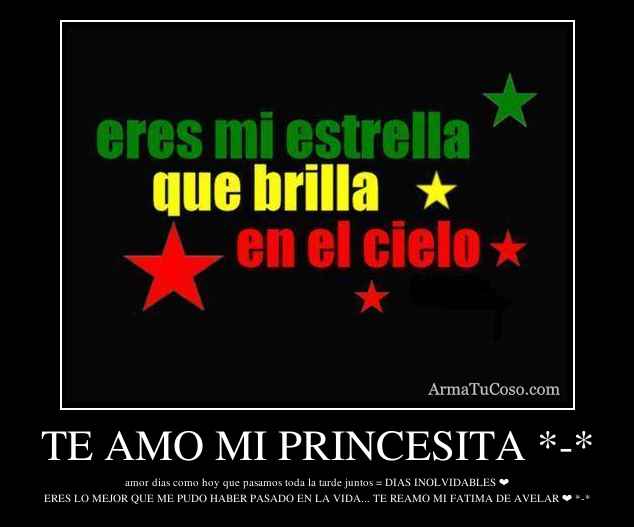 TE AMO MI PRINCESITA *-*