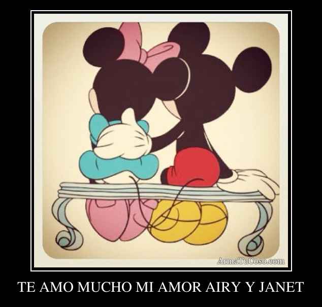 TE AMO MUCHO MI AMOR AIRY Y JANET