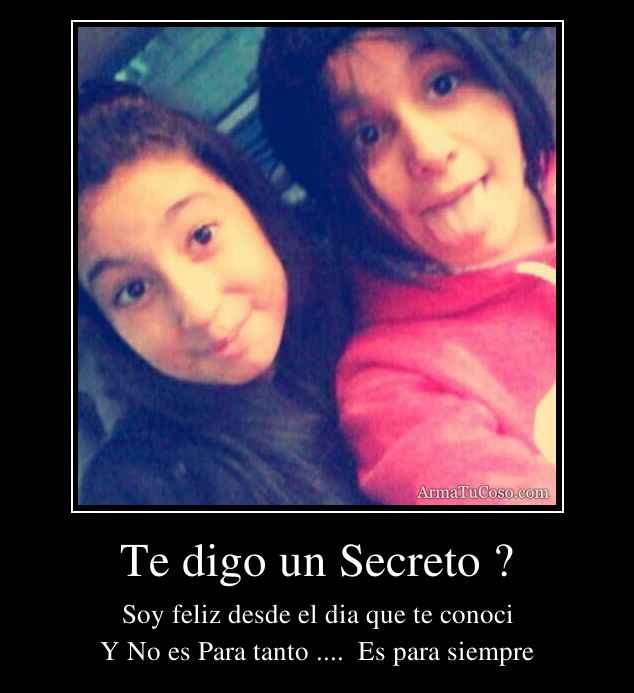 Te digo un Secreto ?