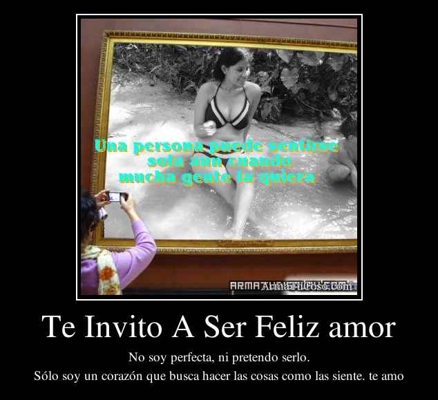 Te Invito A Ser Feliz amor