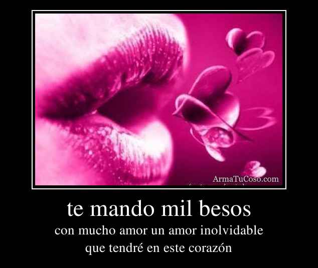 te mando mil besos