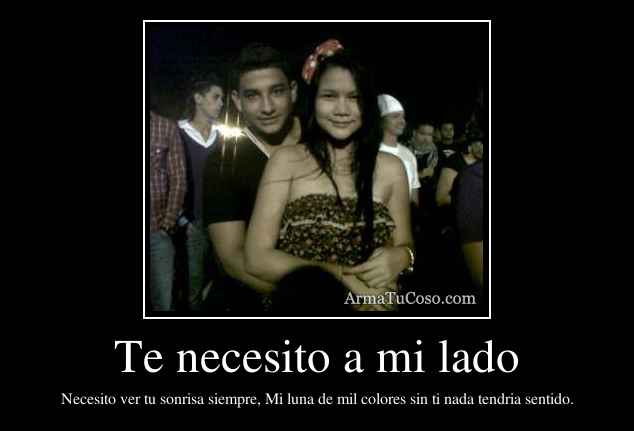Te necesito a mi lado