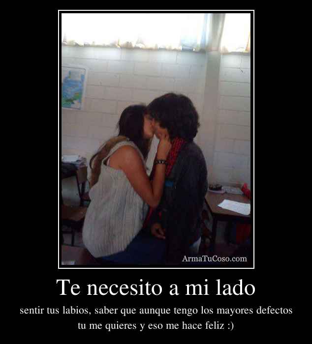 Te necesito a mi lado