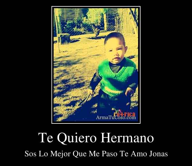 Te Quiero Hermano