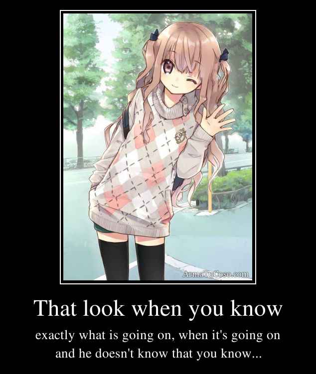 That look when you know