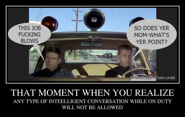 THAT MOMENT WHEN YOU REALIZE