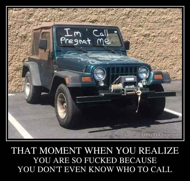 THAT MOMENT WHEN YOU REALIZE