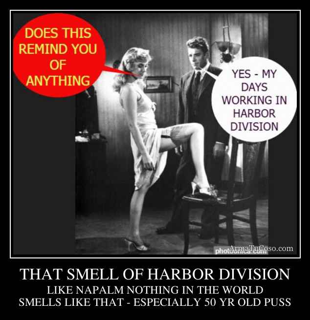 THAT SMELL OF HARBOR DIVISION