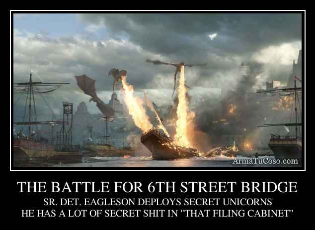 THE BATTLE FOR 6TH STREET BRIDGE