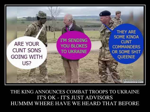 THE KING ANNOUNCES COMBAT TROOPS TO UKRAINE