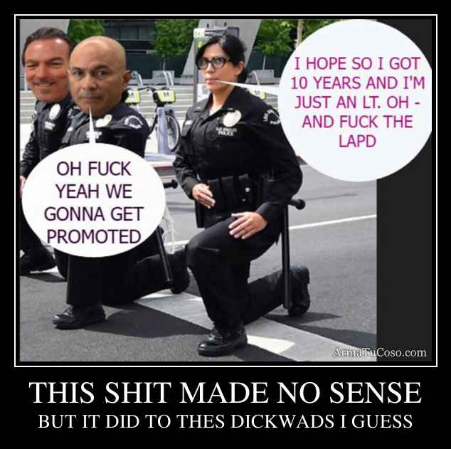 THIS SHIT MADE NO SENSE