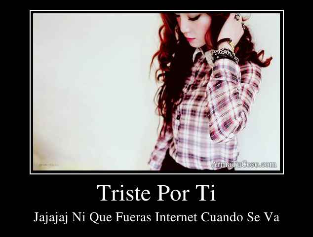 Triste Por Ti