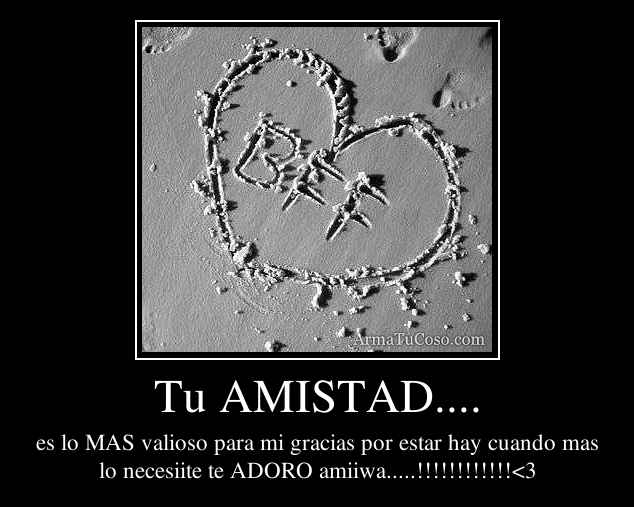 Tu AMISTAD....